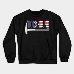 Rockhound Rock Pick Geology Hammer with USA Flag Rockhounding Crewneck Sweatshirt